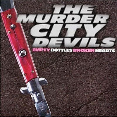 The Murder City Devils - Empty Bottles Broken Hearts LP