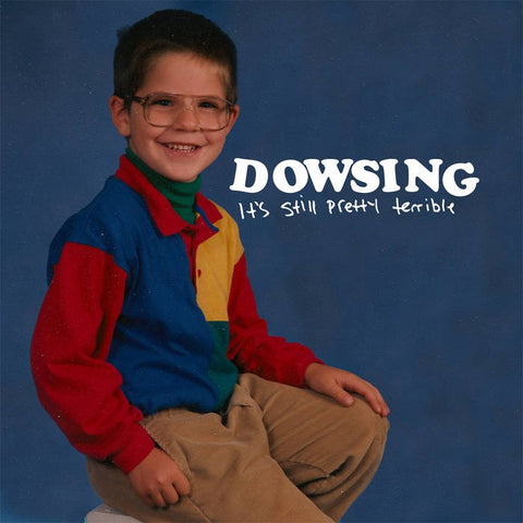 Dowsing – It's Still Pretty Terrible LP - Vinyl - Count Your Lucky Stars