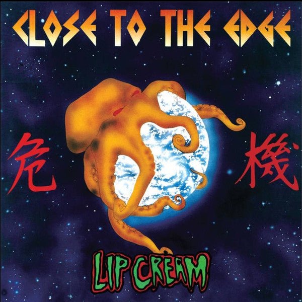 Lip Cream - Close To The Edge LP - Vinyl - Relapse
