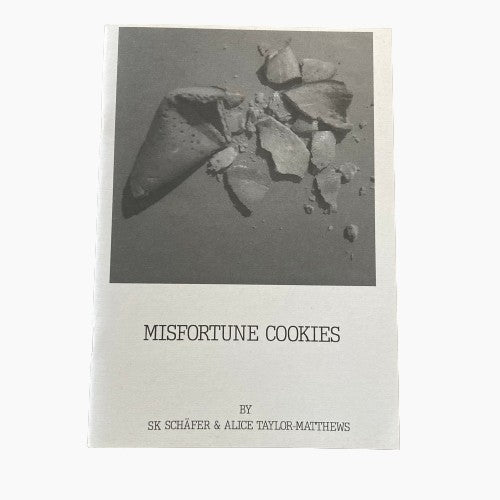 Misfortune Cookies by SK Schafer & Alice Taylor-Matthews - Zine - SK Schafer