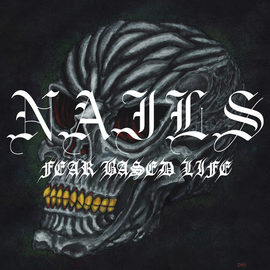 Nails - Fear Based Life 7"
