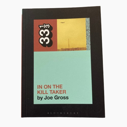 In On The Kill Taker: 33 1/3 by Joe Gross BOOK