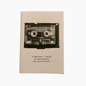 How To Take Care Of Your Tape Player: A Beginners Guide To Maintenance and Preservation ZINE