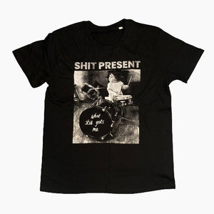 Shit Present - What Still Gets Me Shirt