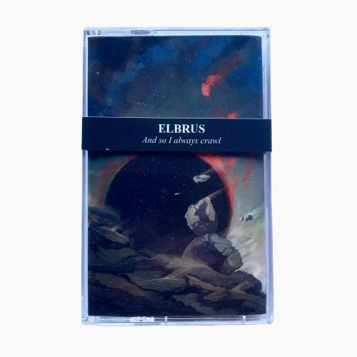 Elbrus - And So I Always Crawl TAPE