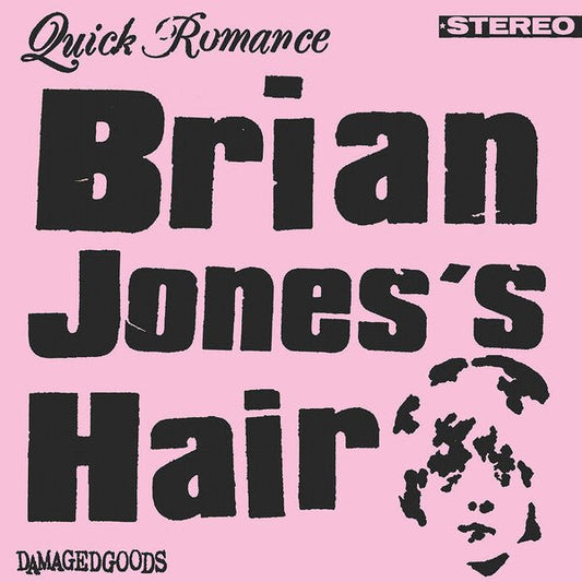 Quick Romance - Brian Jones's Hair 7" - Vinyl - Damaged Goods