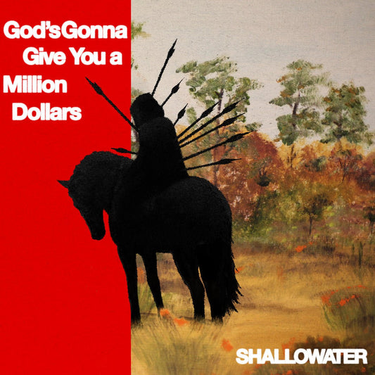 Shallowater - God's Gonna Give You A Million Dollars LP - Vinyl - Shallowater