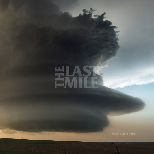 The Last Mile - Holding On To Hope LP