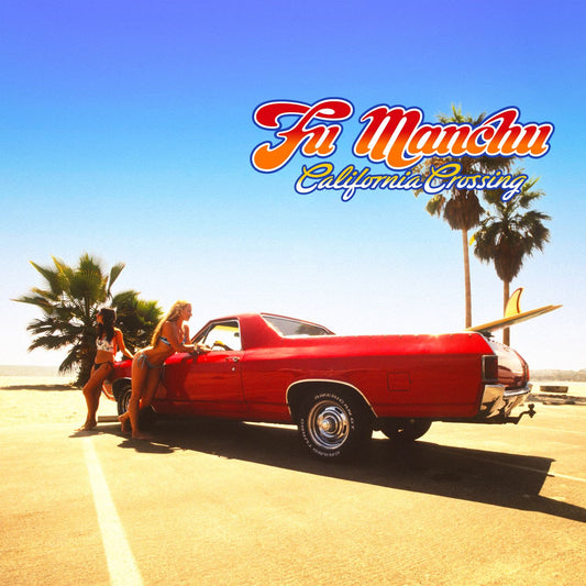 Fu Manchu - California Crossing 25th Anniversary Edition LP