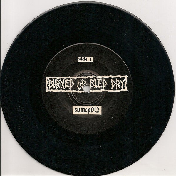 USED: Burned Up Bled Dry - Kill The Body...Kill The Soul... (7", EP) - Used - Used