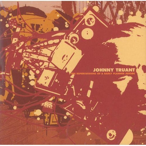 USED: Johnny Truant - The Repercussions Of A Badly Planned Suicide (CD, Album) - Used - Used