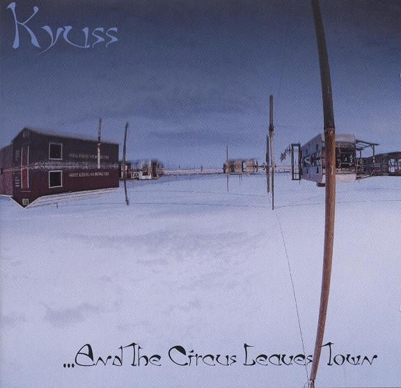 USED: Kyuss - ...And The Circus Leaves Town (CD, Album, WME) - Used - Used