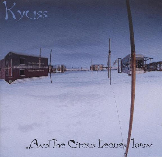 USED: Kyuss - ...And The Circus Leaves Town (CD, Album, WME) - Used - Used