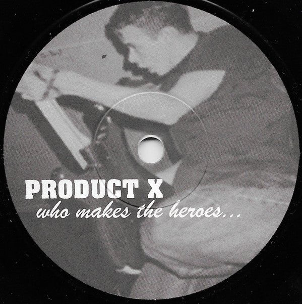 USED: Product X - Who Makes The Heroes... (7", EP) - Used - Used