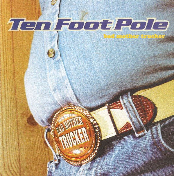 USED: Ten Foot Pole - Bad Mother Trucker (CD, Album) - Used - Used