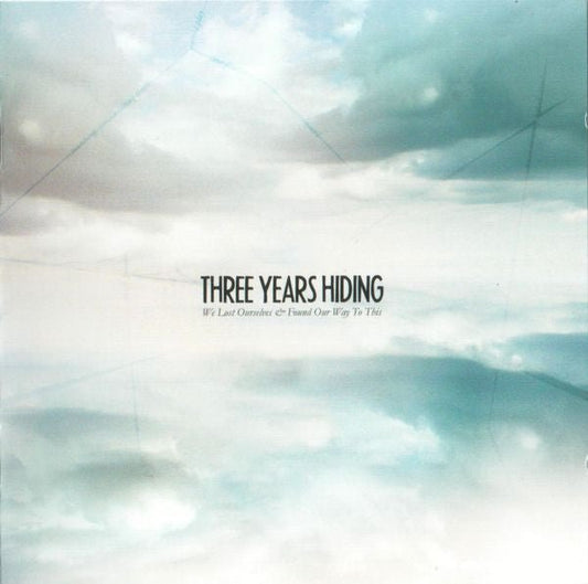 USED: Three Years Hiding - We Lost Ourselves & Found Our Way To This (CD, Album) - Used - Used