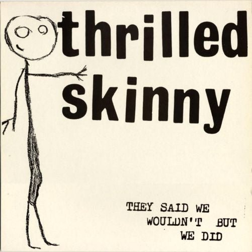 USED: Thrilled Skinny - They Said We Wouldn't But We Did (LP, Album) - Used - Used
