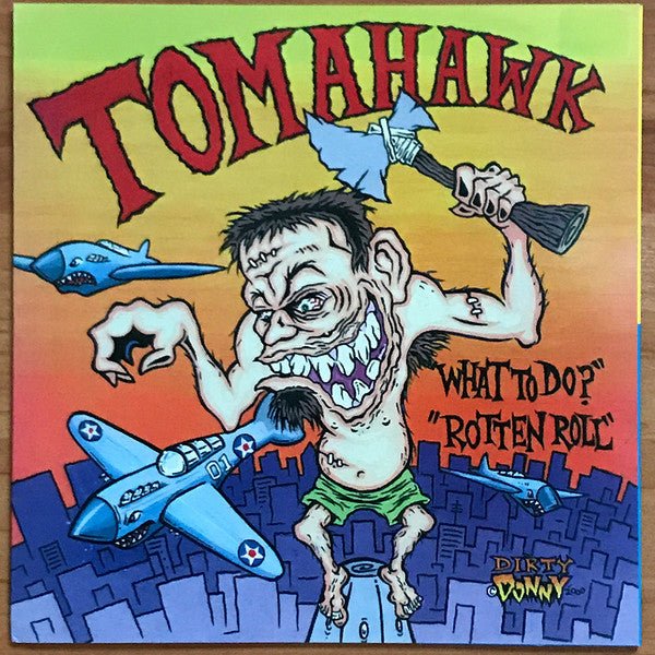 Buy Tomahawk : What To Do? / Rotten Roll (7