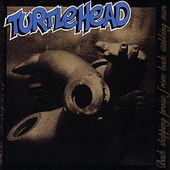 USED: Turtlehead - Back Slapping Praise From Back Stabbing Men (CD, Album) - Used - Used
