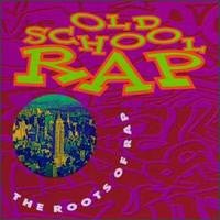 USED: Various - Old School Rap - The Roots Of Rap (CD, Comp) - Used - Used
