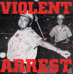 Violent Arrest - s/t LP - Vinyl - Deranged