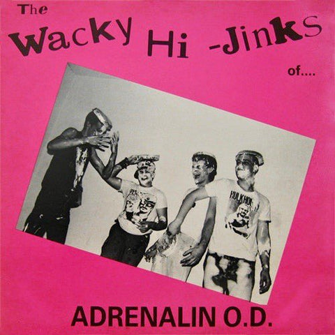 Adrenalin O.D. - The Wacky Hi-Jinks Of... LP - Vinyl - Beer City