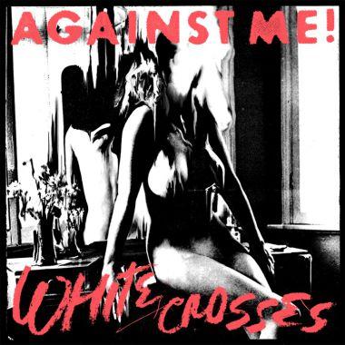 Against Me! - White Crosses LP - Vinyl - Music on Vinyl