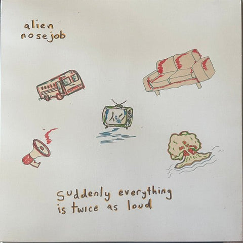Alien Nosejob - Suddenly Everything Is Twice As Loud LP - Vinyl - Drunken Sailor