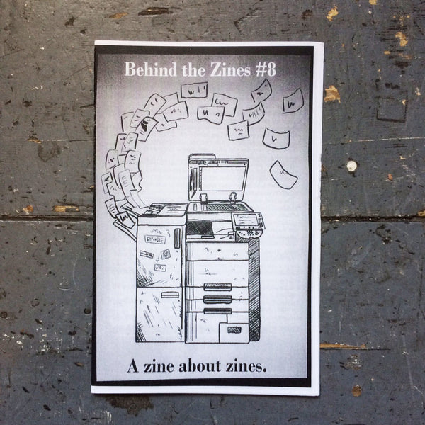 Behind the Zines: A Zine About Zines #10 & back issues - Zine - Antiquated Future