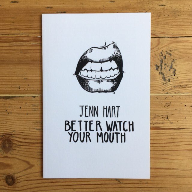 Better Watch Your Mouth - poetry zine by Jenn Hart - Zine - Bridget Hart