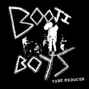 Booji Boys - Tube Reducer LP - Vinyl - Drunken Sailor