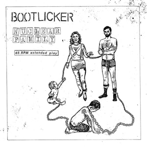 Bootlicker - Nuclear Family 7" - Vinyl - Neon Taste