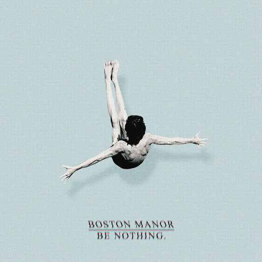 Boston Manor - Be Nothing LP - Vinyl - Pure Noise