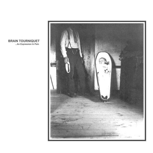 Brain Tourniquet - ...An Expression In Pain LP - Vinyl - Iron Lung