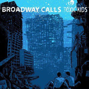 Broadway Calls - Toxic Kids EP - Vinyl - Banquet