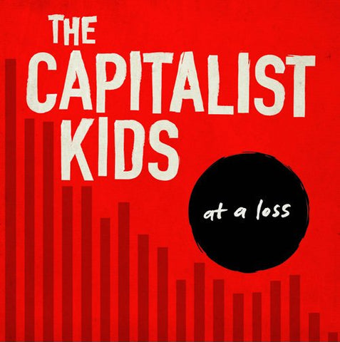 Capitalist Kids - At A Loss LP - Vinyl - It's Alive