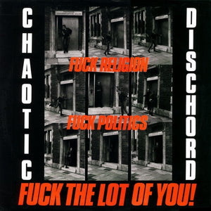 Chaotic Dischord - Fuck Religion, Fuck Politics, Fuck The Lot Of You LP - Vinyl - Radiation Reissues