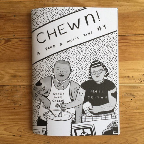 CHEWn: A Food & Music Zine #4 - Zine - CHEWN