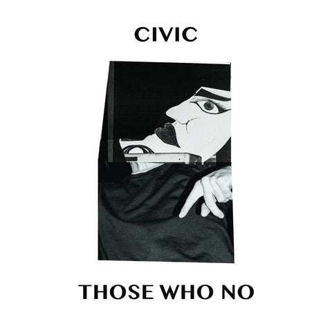Civic - Those Who No 7" - Vinyl - Famous Class