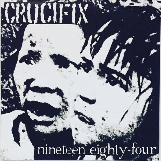 Crucifix - Nineteen Eighty Four 7" - Vinyl - Kustomized