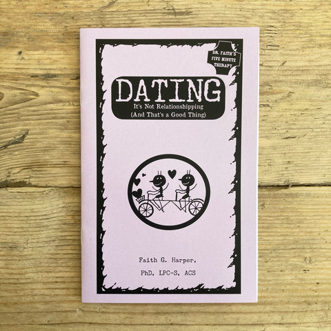 Dating: It's Not Relationshipping (and That's a Good Thing) - Zine - Microcosm