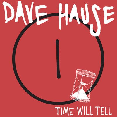 Dave Hause - Time Will Tell 7" - Vinyl - Chunksaah