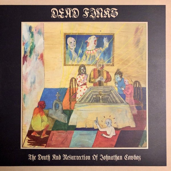 Dead Finks - The Death and Resurrection of Johnathan Cowboy LP - Erste Theke Tontraeger