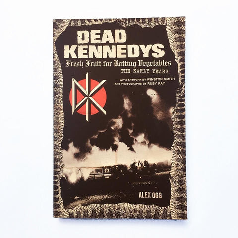 Dead Kennedys: Fresh Fruit for Rotting Vegetables: The Early Years - Zine - Dead Kennedys