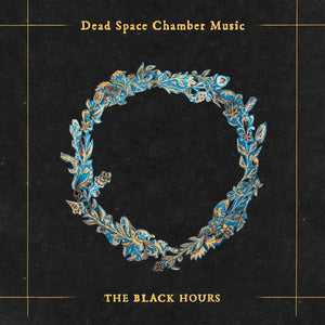 Dead Space Chamber Music - The Black Hours LP - Vinyl - Avon Terror Corps