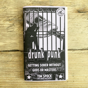 Drunk Punk: Getting Sober Without Gods or Masters - Zine - Microcosm