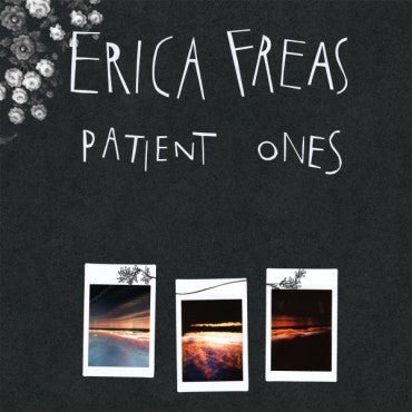 Erica Freas - Patient Ones LP - Vinyl - Don Giovanni