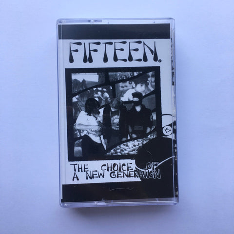 Fifteen - The Choice of a New Generation TAPE - Tape - Dead Broke Rekerds
