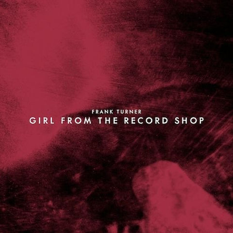 Frank Turner - Girl From The Record Shop' // 'All Night Crew' 7" (RSD 2024) - Vinyl - Xtra Mile