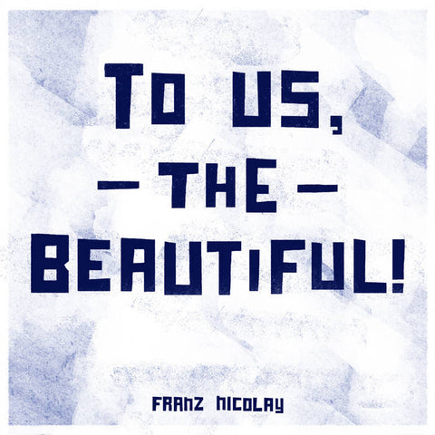 Franz Nicolay - To Us, The Beautiful LP - Vinyl - Xtra Mile